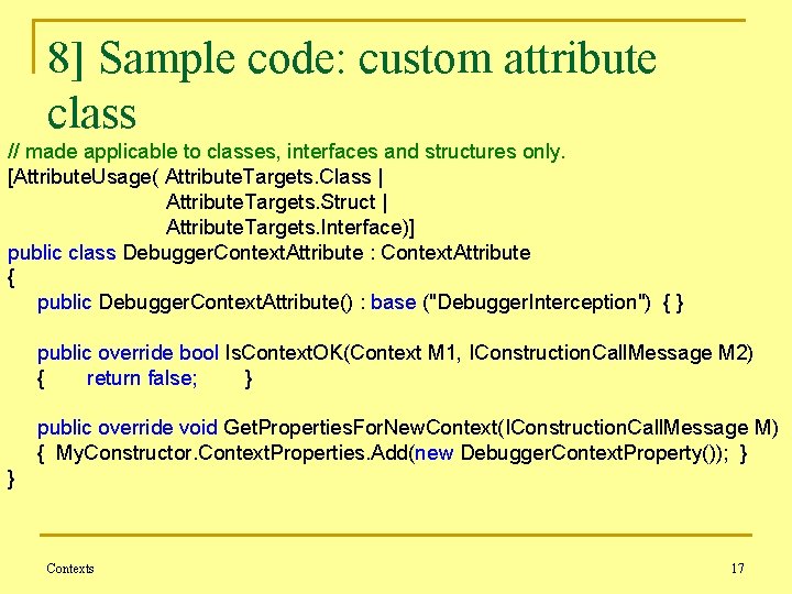 8] Sample code: custom attribute class // made applicable to classes, interfaces and structures