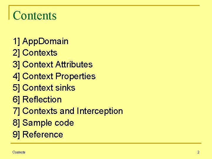 Contents 1] App. Domain 2] Contexts 3] Context Attributes 4] Context Properties 5] Context