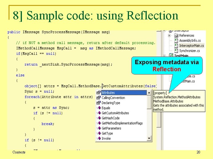 8] Sample code: using Reflection Exposing metadata via Reflection Contexts 20 