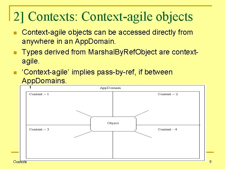 2] Contexts: Context-agile objects n n n Context-agile objects can be accessed directly from