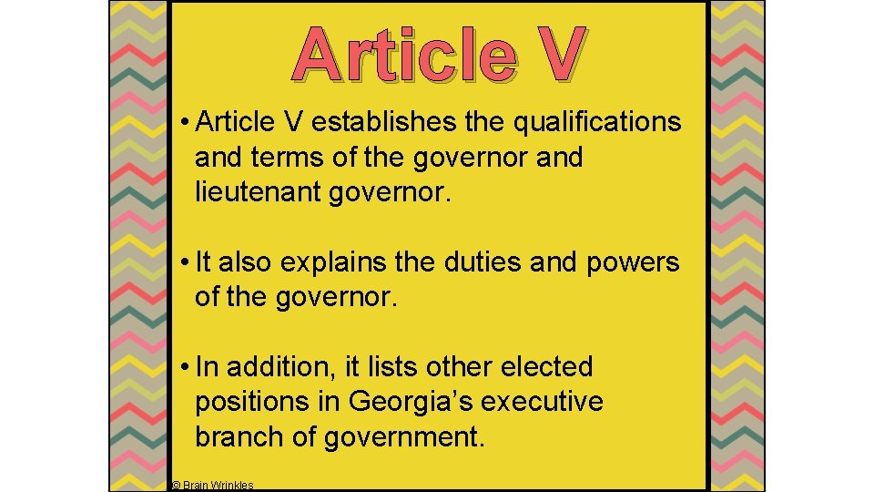 Article V • Article V establishes the qualifications and terms of the governor and