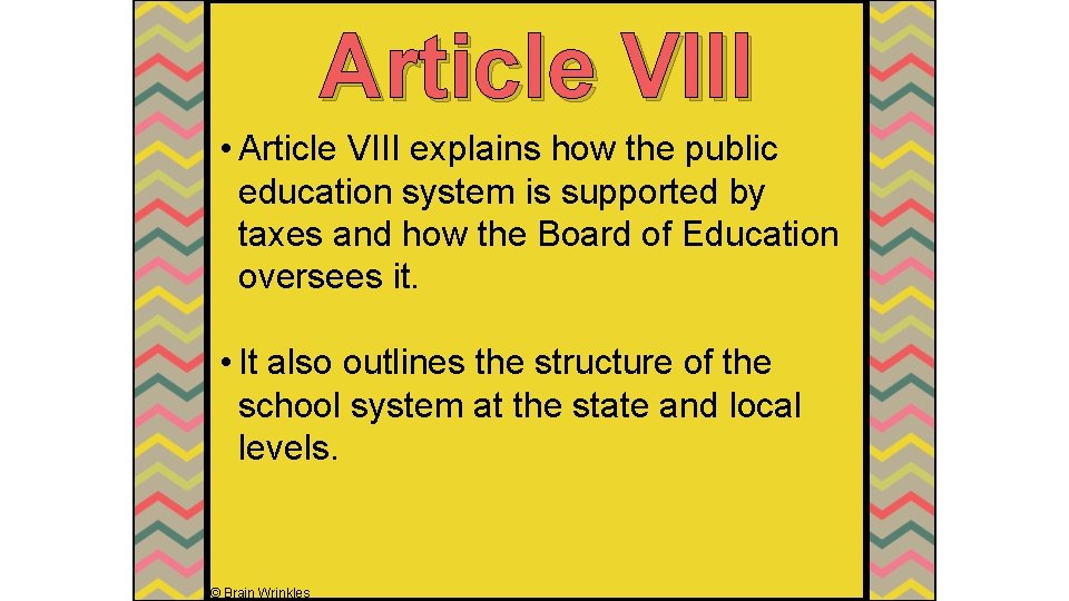 Article VIII • Article VIII explains how the public education system is supported by