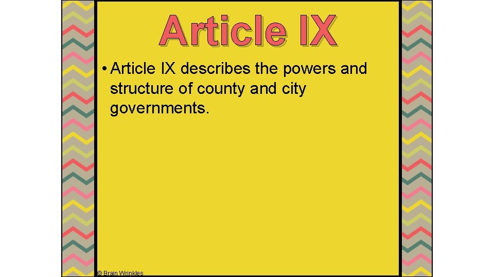 Article IX • Article IX describes the powers and structure of county and city