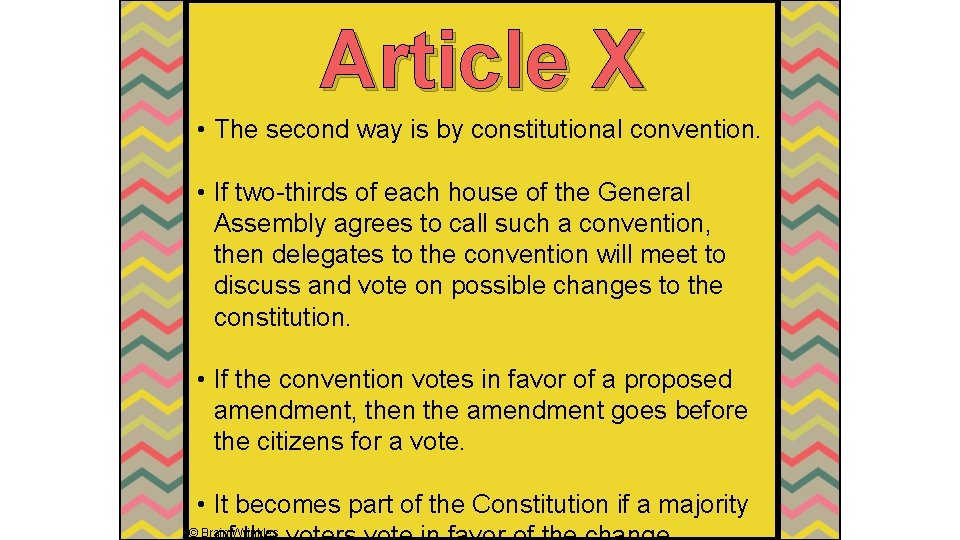 Article X • The second way is by constitutional convention. • If two-thirds of