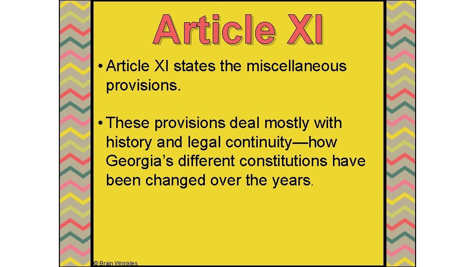 Article XI • Article XI states the miscellaneous provisions. • These provisions deal mostly