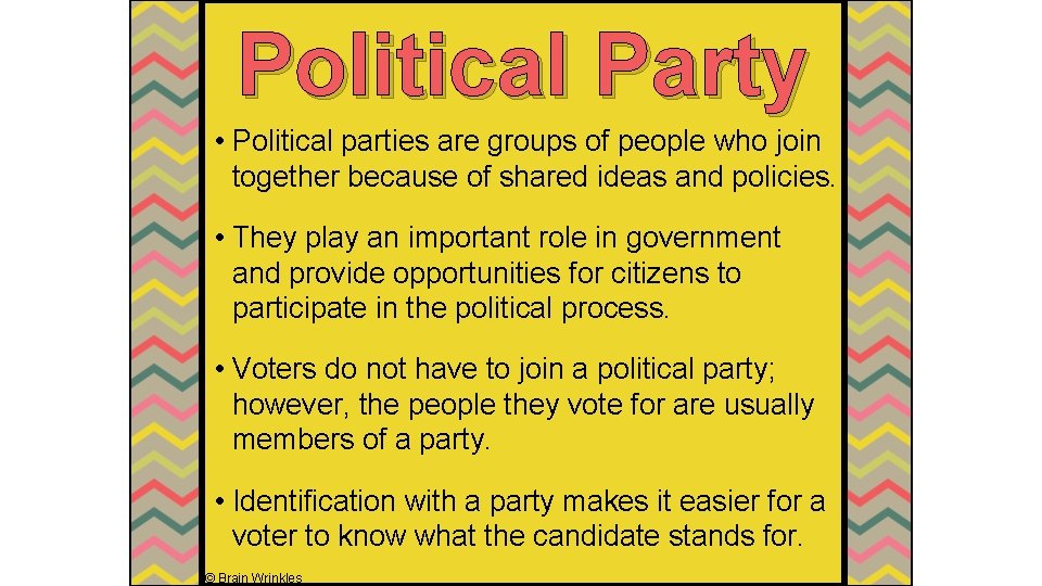 Political Party • Political parties are groups of people who join together because of