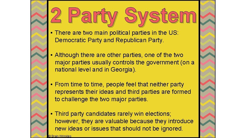 2 Party System • There are two main political parties in the US: Democratic