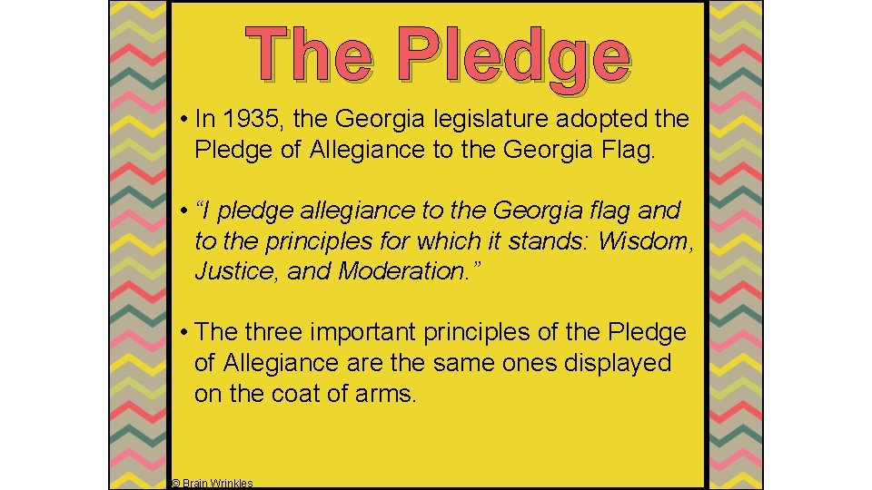 The Pledge • In 1935, the Georgia legislature adopted the Pledge of Allegiance to