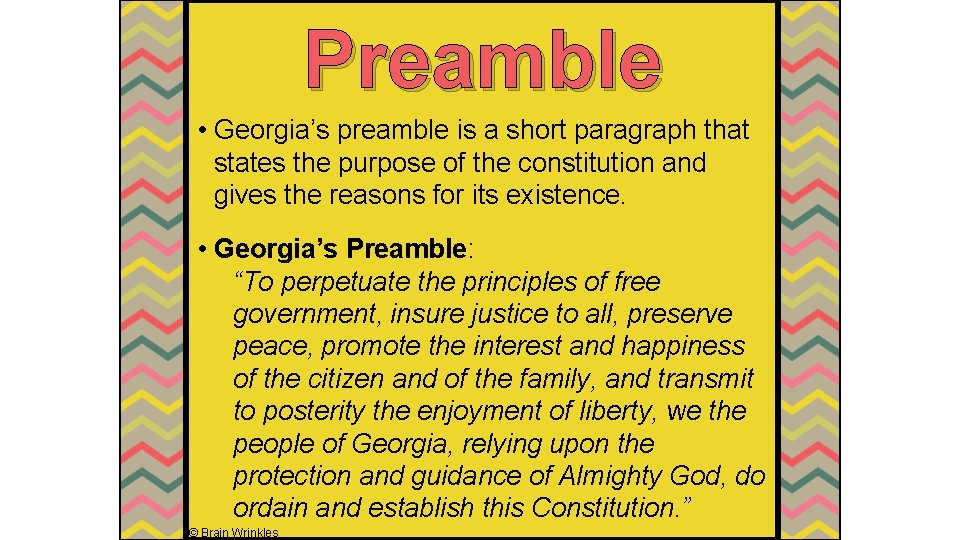Preamble • Georgia’s preamble is a short paragraph that states the purpose of the