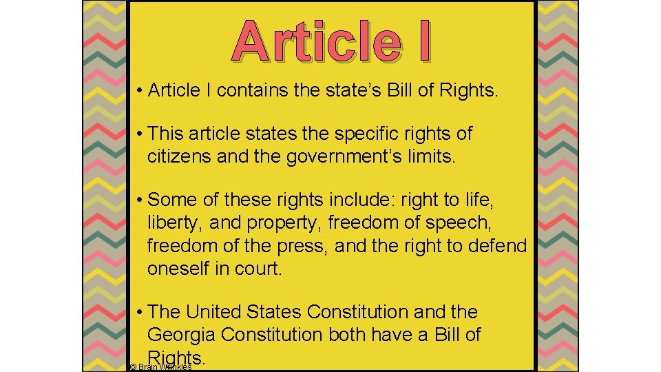 Article I • Article I contains the state’s Bill of Rights. • This article