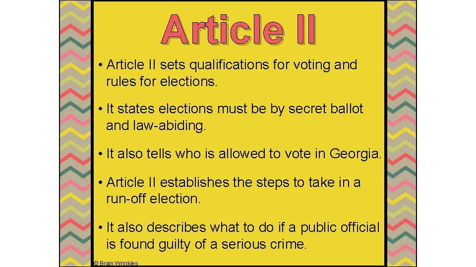 Article II • Article II sets qualifications for voting and rules for elections. •