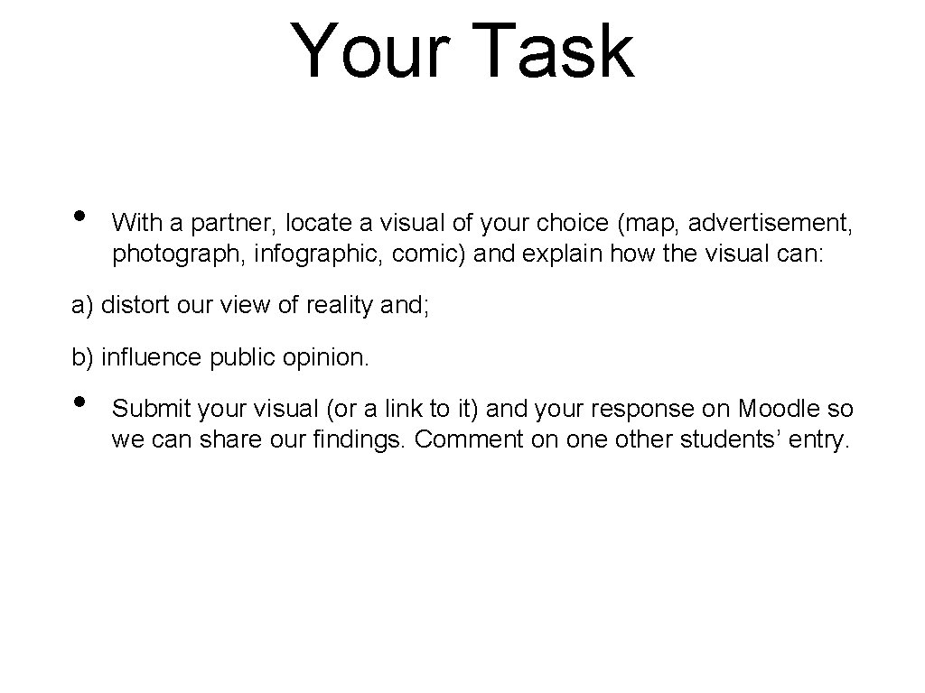 Your Task • With a partner, locate a visual of your choice (map, advertisement,