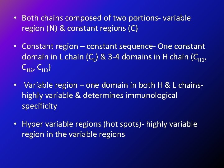  • Both chains composed of two portions- variable region (N) & constant regions