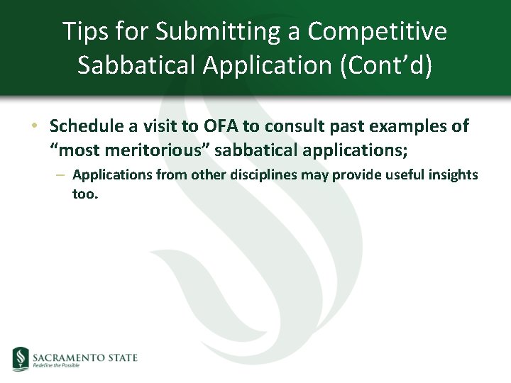 Tips for Submitting a Competitive Sabbatical Application (Cont’d) • Schedule a visit to OFA