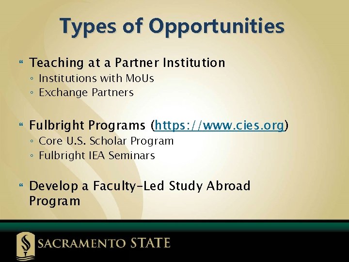 Types of Opportunities Teaching at a Partner Institution ◦ Institutions with Mo. Us ◦