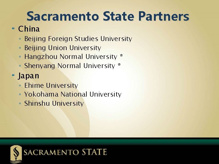 Sacramento State Partners China ◦ ◦ Beijing Foreign Studies University Beijing Union University Hangzhou