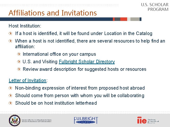 Affiliations and Invitations U. S. SCHOLAR PROGRAM Host Institution: If a host is identified,