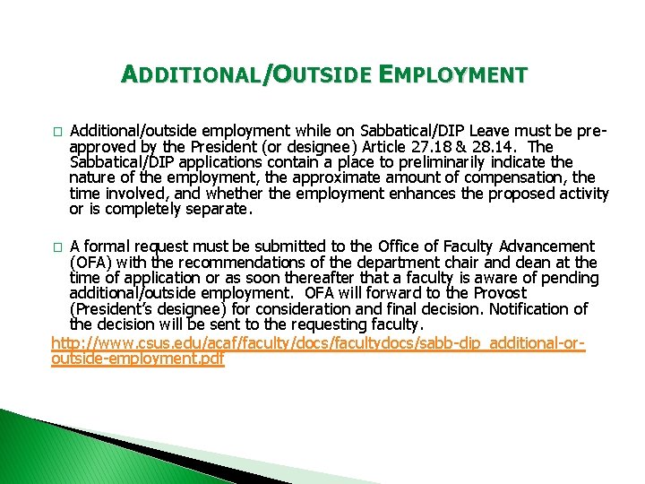 ADDITIONAL/OUTSIDE EMPLOYMENT � Additional/outside employment while on Sabbatical/DIP Leave must be preapproved by the