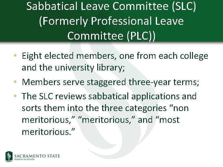 Sabbatical Leave Committee (SLC) (Formerly Professional Leave Committee (PLC)) • Eight elected members, one