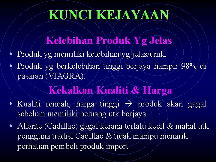 KUNCI KEJAYAAN Kelebihan Produk Yg Jelas • Produk yg memiliki kelebihan yg jelas/unik. •