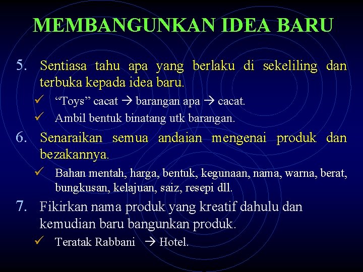 MEMBANGUNKAN IDEA BARU 5. Sentiasa tahu apa yang berlaku di sekeliling dan terbuka kepada