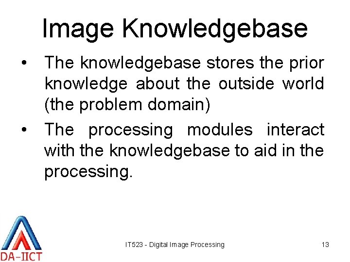 Image Knowledgebase • The knowledgebase stores the prior knowledge about the outside world (the