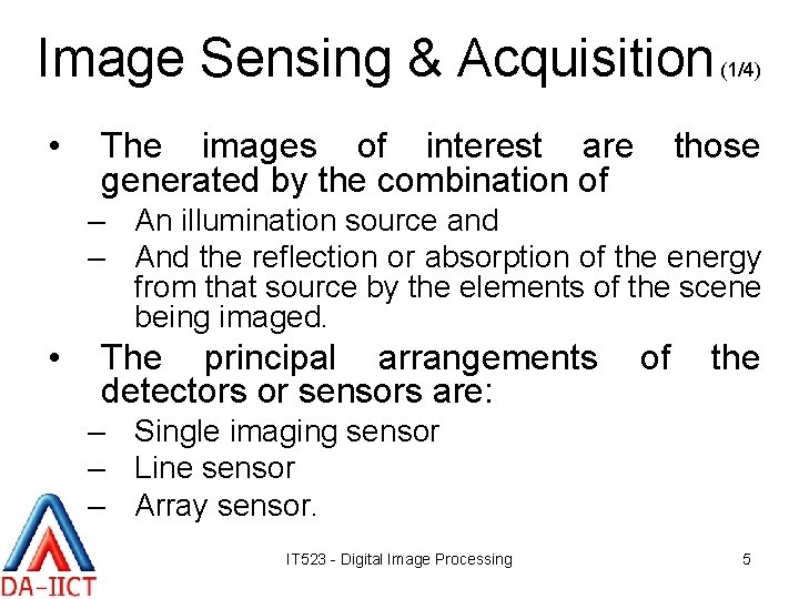 Image Sensing & Acquisition • The images of interest are generated by the combination