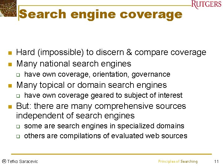 Search engine coverage n n Hard (impossible) to discern & compare coverage Many national
