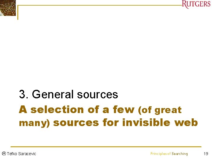 3. General sources A selection of a few (of great many) sources for invisible