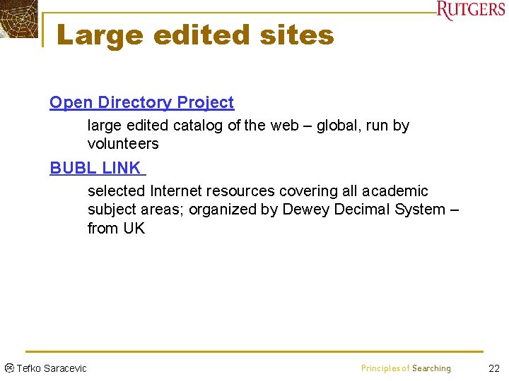 Large edited sites Open Directory Project Ø large edited catalog of the web –