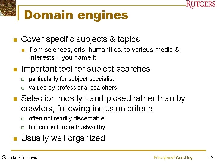 Domain engines n Cover specific subjects & topics n n Important tool for subject