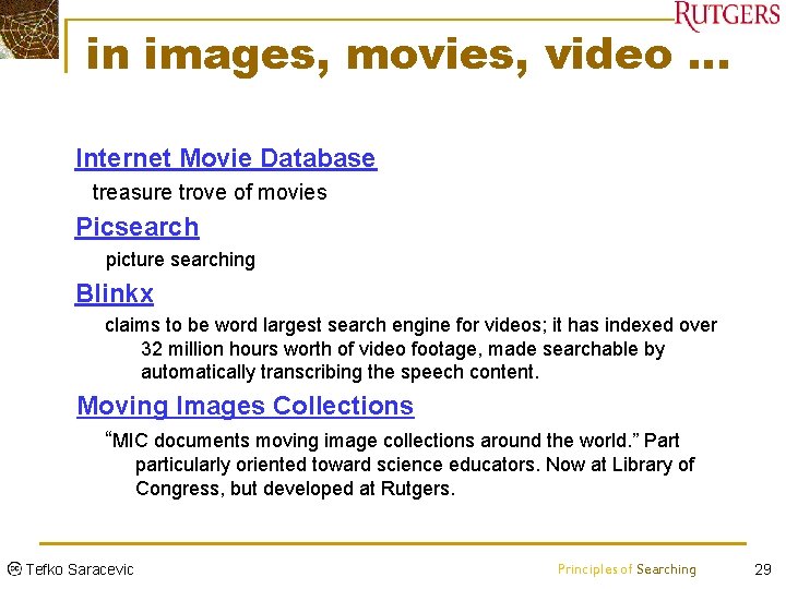 in images, movies, video … Internet Movie Database n treasure trove of movies Picsearch