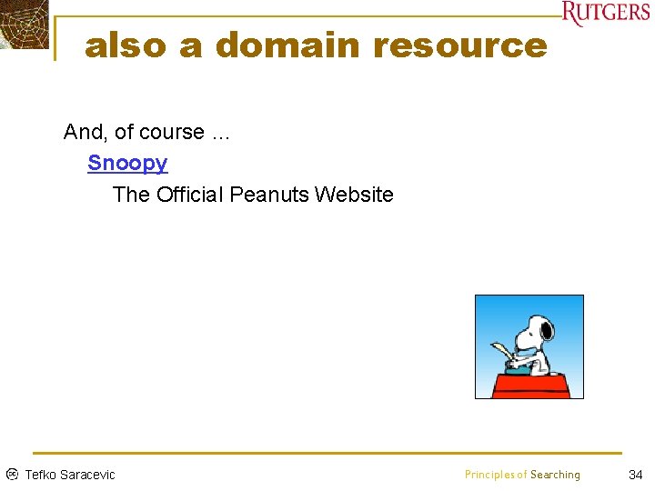 also a domain resource And, of course … Snoopy The Official Peanuts Website Tefko
