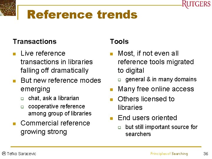 Reference trends Transactions n n Live reference transactions in libraries falling off dramatically But