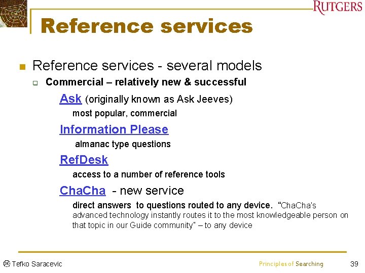Reference services n Reference services - several models q Commercial – relatively new &