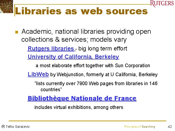 Libraries as web sources n Academic, national libraries providing open collections & services; models