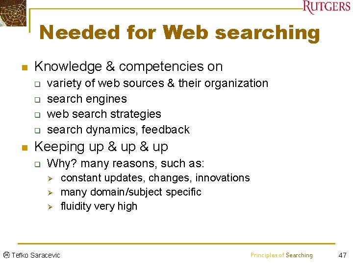 Needed for Web searching n Knowledge & competencies on q q n variety of