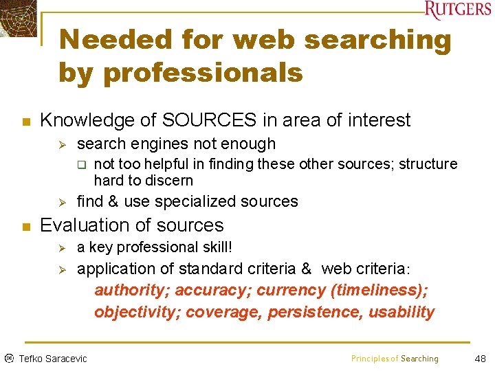 Needed for web searching by professionals n Knowledge of SOURCES in area of interest