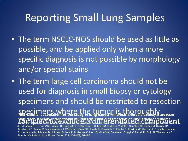 Reporting Small Lung Samples • The term NSCLC-NOS should be used as little as