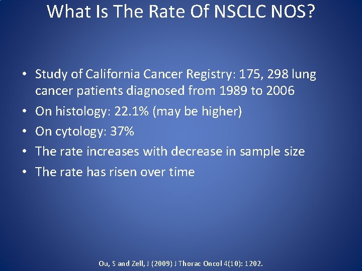 What Is The Rate Of NSCLC NOS? • Study of California Cancer Registry: 175,