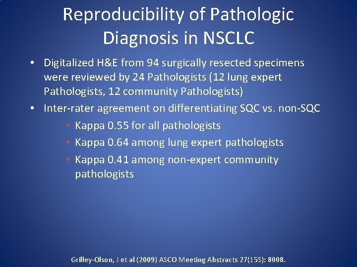 Reproducibility of Pathologic Diagnosis in NSCLC • Digitalized H&E from 94 surgically resected specimens