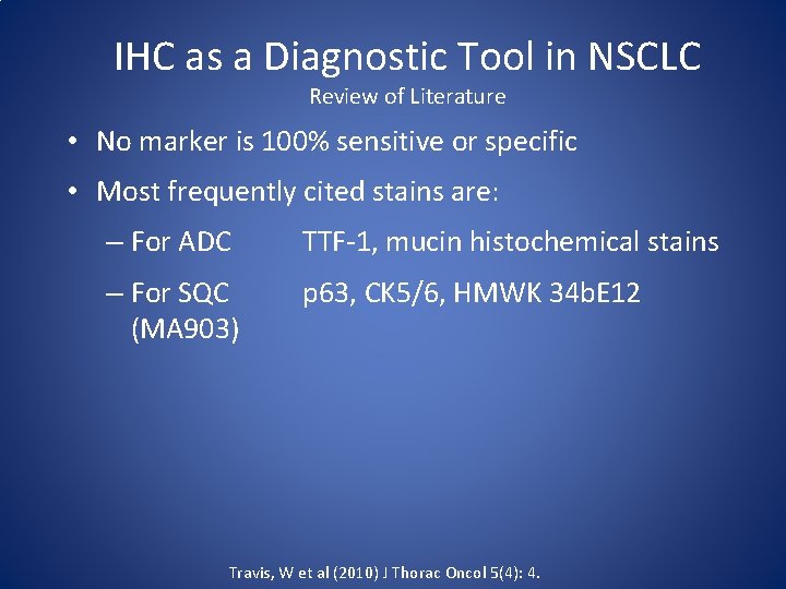 IHC as a Diagnostic Tool in NSCLC Review of Literature • No marker is