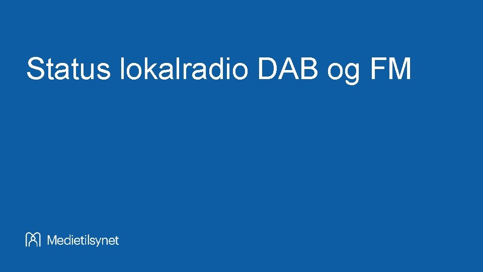 Status lokalradio DAB og FM 