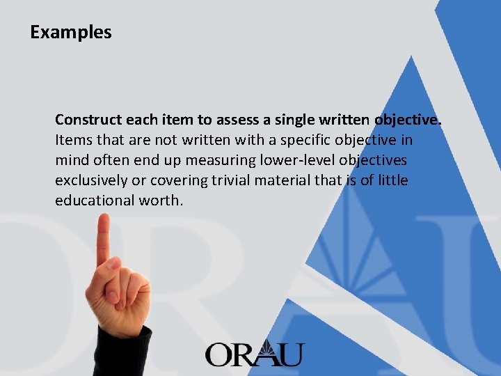 Examples Construct each item to assess a single written objective. Items that are not