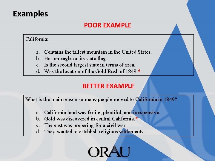 Examples POOR EXAMPLE California: a. b. c. d. Contains the tallest mountain in the