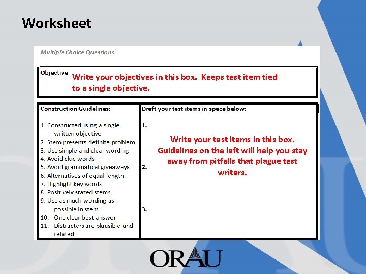 Worksheet Write your objectives in this box. Keeps test item tied to a single