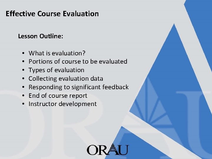 Effective Course Evaluation Lesson Outline: • • What is evaluation? Portions of course to