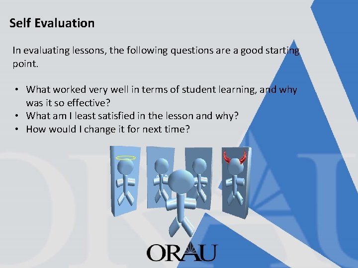 Self Evaluation In evaluating lessons, the following questions are a good starting point. •