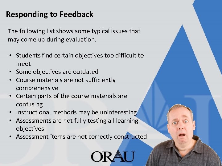 Responding to Feedback The following list shows some typical issues that may come up