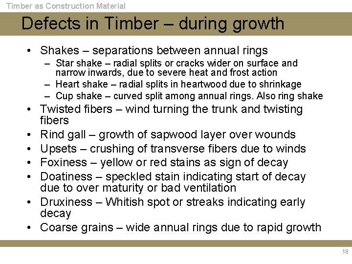 Timber as Construction Material Defects in Timber – during growth • Shakes – separations